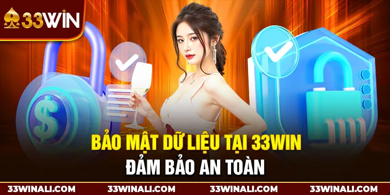 Bảo mật dữ liệu tại 33WIN đảm bảo an toàn