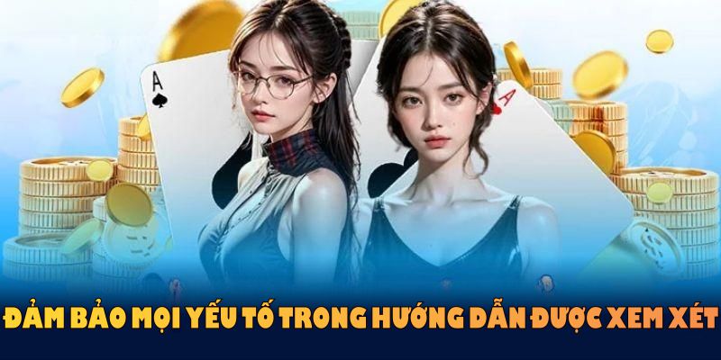 Hãy đảm bảo rằng mọi yếu tố trong hướng dẫn đều được bạn xem xét kỹ lưỡng