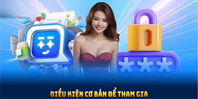 Điều kiện cơ bản để tham gia vào khuyến mãi nạp đầu 33WIN