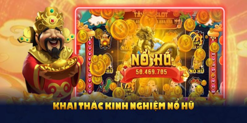 Khai thác kinh nghiệm nổ hũ từ cao thủ để tăng chiến thắng