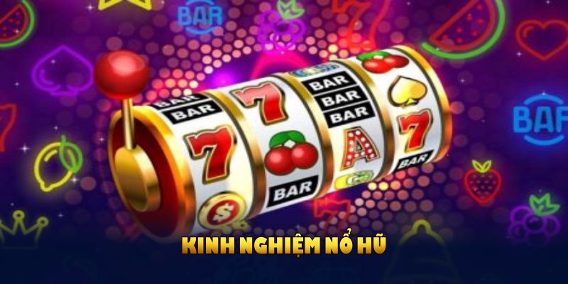kinh-nghiem-no-hu