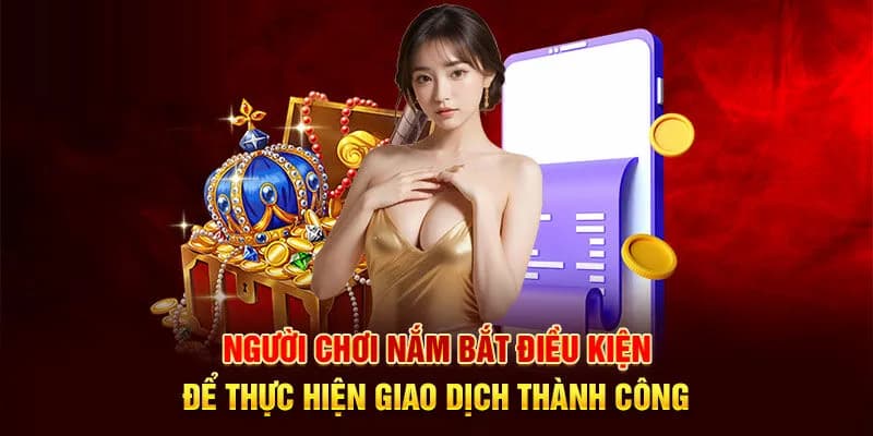 Hội viên cần đáp ứng các điều kiện nạp tiền mà nhà cái 33Win quy định