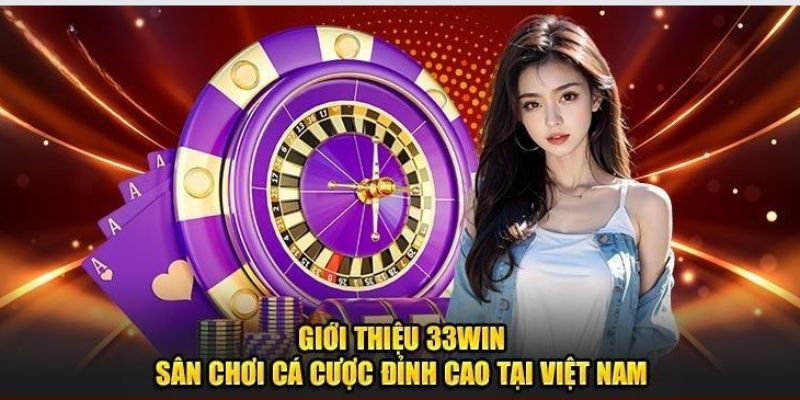 Khái quát về thông tin thương hiệu 33WIN